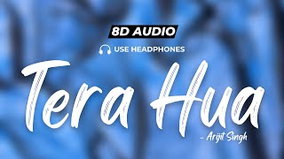 Tera Hua (8D Audio) | Arijit Singh | 8D Tunes Bollywood