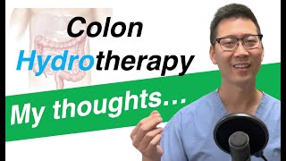 Colon hydrotherapy? | Dr. Chung's thoughts.