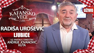 RADISA UROSEVIC - LJUBICE I UZIVO I (ORK. ANDRIJA JOVANOVIC KUTA) I 2022 I KAFANSKO VECE