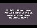 MySQL : How to use array directly in sql query for updating multiple rows