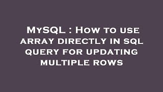 MySQL : How to use array directly in sql query for updating multiple rows