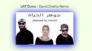 UAT Jawhar al Hayat - Outro David Ghetto Lounge Remix