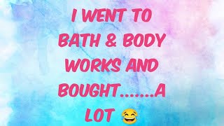 💖Bath & Body Works💖 - sooooo much stuff!  (I had a blast 😍) -- March 4, 2025.