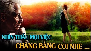 Sống trên đời Nhìn Thấu Mọi Việc Chẳng Bằng Coi Nhẹ mọi việc - Thiền Đạo