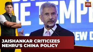 External Affairs Minister S. Jaishankar Critiques Nehru's China Policy | Jaishanakar News Today