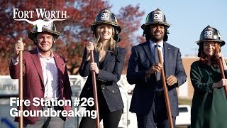 New Fire Station #26 | City of Fort Worth - Groundbreaking Ceremony