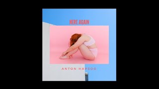 Anton Hapsoo - Here Again (Official 4K Music Video)