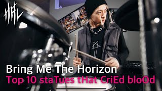 Bring Me The Horizon - Top 10 staTues tHat CriEd bloOd / HAL Drum Cover