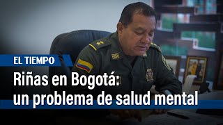 Riñas en Bogotá: un problema de salud mental | El Tiempo