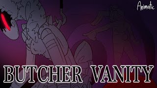 BUTCHER VANITY [FNAF SB ANIMATIC]