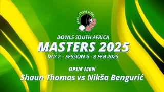 Bowls SA Masters 2025 | Open Men | Day 2 - Session 6 - 8 Feb 2025