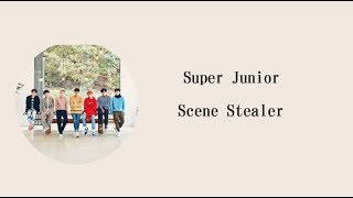 [韓中] Super Junior - Scene Stealer  (Chinese Sub)