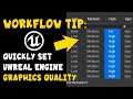 Quickly Set Engine Graphics Quality Setting in Unreal Engine UE5