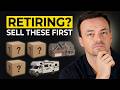 Sell These 5 Things BEFORE You RETIRE