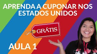 CURSO GRÁTIS: APRENDA USAR CUPONS DE DESCONTO NOS ESTADOS UNIDOS (AULA 1)