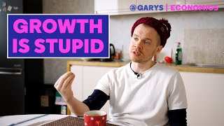 Why Growth Is Stupid