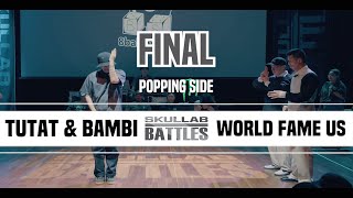 TUTAT \u0026 BAMBI vs WORLD FAME US_FINAL_POPPING SIDE_SKULLAB BATTLES 2019