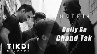 HotFix - Gully Se Chaand Tak (Official Music Video) | Prod By SickSense