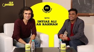 Imtiaz Ali & A.R.Rahman | Meeting Ground | Tamasha
