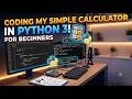 Coding a Simple Calculator in Python 3