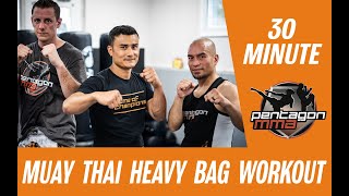 How to get in best shape of your life? Muay Thai Heavy Bag 30-Minute Workout -- Class #7
