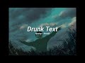 drunk text - Henry Moodie ( Spedup + Reverb )