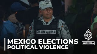 Mexico elections: Political violence continues ahead of polls