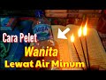 Cara Pelet Wanita Lewat Air Minum || Kitab Syamsul Maarif Al-Qubro