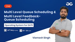 Multi Level Queue Scheduling & Multilevel Feedback-Queue Scheduling with Viomesh Singh