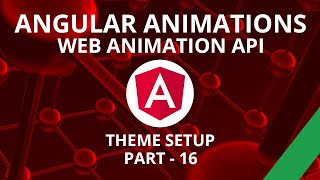 Angular Animations Theme Setup Part 16