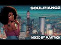 Your Piano Is Not My Piano (SoulPiano2) Soulful Amapiano Mix 2024 | Kelvin Momo • Sol Phenduka •