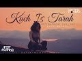 Kuch Is Tarah - LoFi - Aftermoment Remix - Atif Aslam