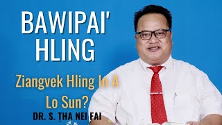 Bawipai' Hling - Dr. S. Ṭha Nei Fai