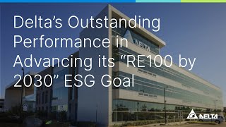 Delta’s Outstanding Performance in Advancing its “RE100 by 2030” ESG Goal