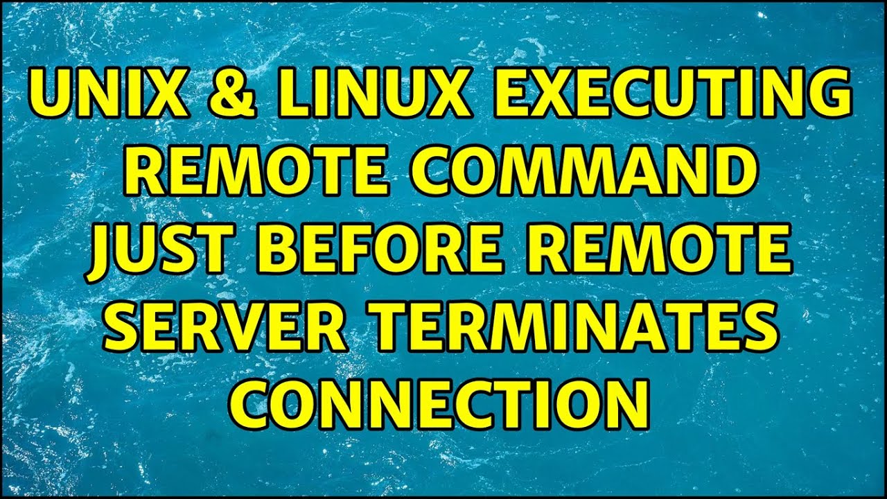 Unix & Linux: Executing Remote Command Just Before Remote Server ...