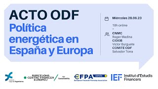 ODF - Política energética en España y Europa: dónde estamos y hacia dónde vamos