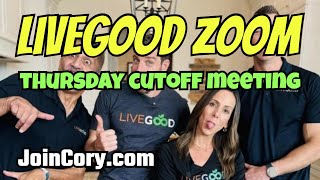 LIVEGOOD: Thursday Cutoff Zoom Meeting, Host CEO Ben Glinsky