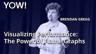 Visualizing Performance - The Developers’ Guide to Flame Graphs • Brendan Gregg • YOW! 2022