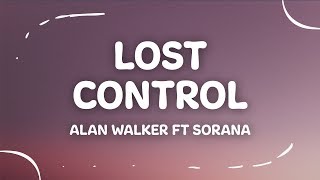 Alan Walker - Lost Control (Lyrics) ft.  Sorana