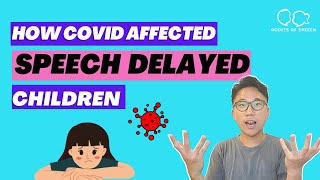How Covid Affected Speech Delayed Children