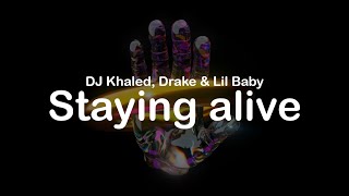 DJ Khaled, Drake & Lil Baby - Staying Alive (clean lyrics)