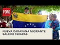 Sale nueva caravana de migrantes, la mayoría venezolanos, de Chiapas - Las Noticias