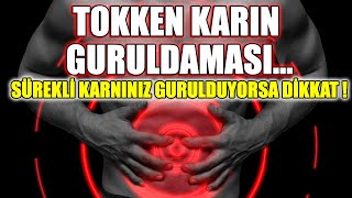 Sürekli Karın Grultusu Yaşayanlar DİKKAT ! Sebebi Çok Önemli