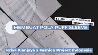 MEMBUAT POLA PENGEMBANGAN LENGAN BALON / PUFF SLEEVE!! #KRIYA KIANJAYA X FASHION PROJECT INDONESIA!