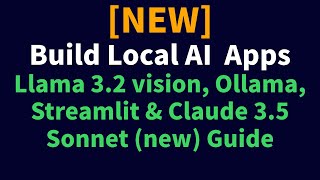 Build Local AI Apps | Llama 3.2 Vision, Ollama, Streamlit & Claude 3.5 Sonnet (new) Guide