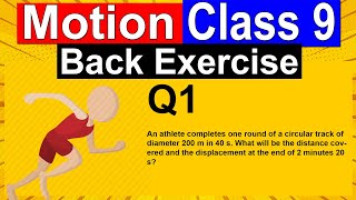 An athlete completes one round of a circular track of diameter 200 m in 40 s | Motion Back Exercise