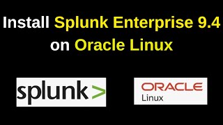 Install Splunk Enterprise 9.4 on Oracle Linux 9 Like a Pro! 🚀 (Step-by-Step Guide) | 2025