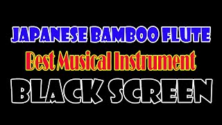10 Hours Of Japanese Bamboo Flute, Guzheng and Erhu For Relaxing | Black Screen With Best Musical