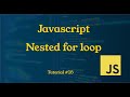Nested for loop in Javascript || Tutorial #16 || JavaScript Tutorial