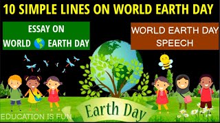10 Lines on World Earth Day in English | Easy Lines on Earth Day | Essay on Earth Day